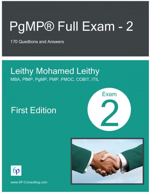 Cover of the book PgMP® Full Exam: 2: 170 Questions and Answers by Leithy Mohamed Leithy, Leithy Mohamed Leithy