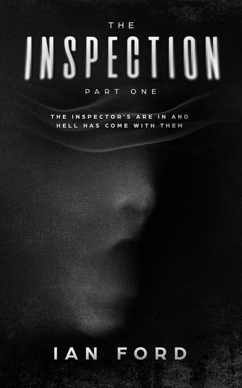 Cover of the book The Inspection: Part One by Ian Ford, Ian Ford
