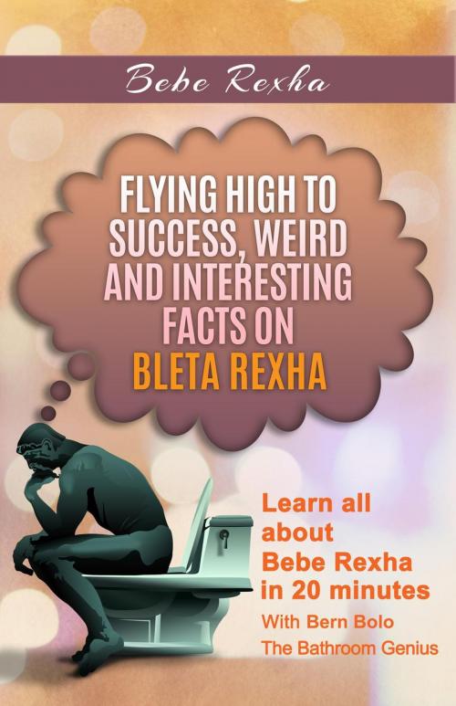 Cover of the book Bebe Rexha by BERN BOLO, BOLO INC.