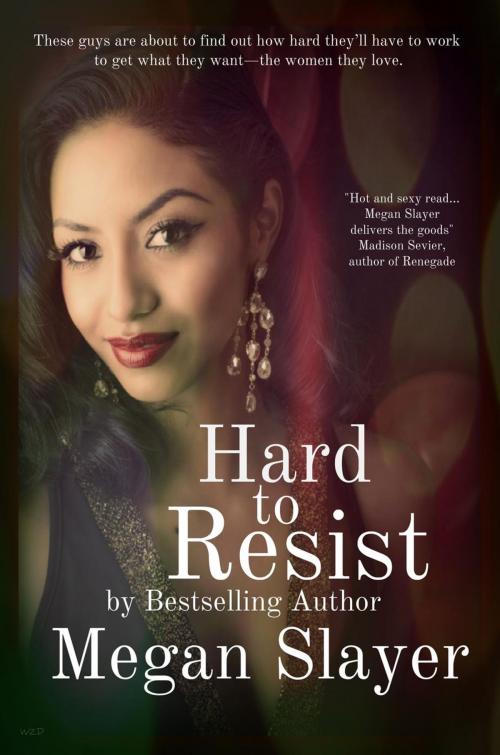 Cover of the book Hard to Resist by Megan Slayer, Megan Slayer