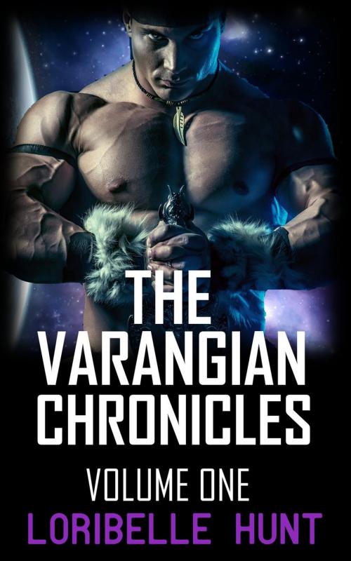 Cover of the book The Varangian Chronicles Volume I by Loribelle Hunt, Loribelle Hunt