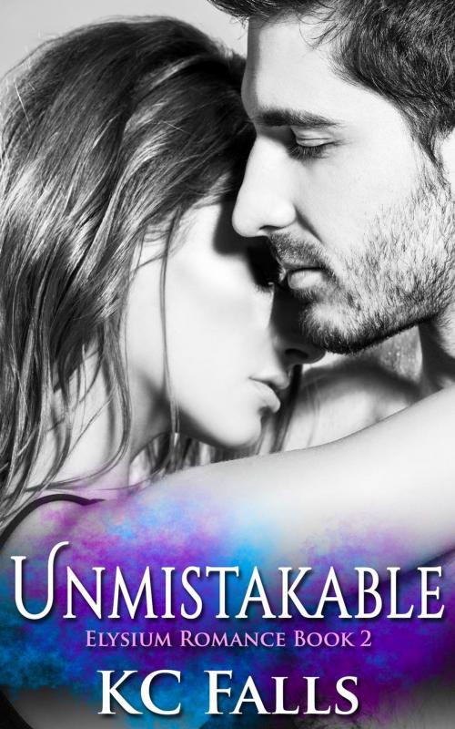 Cover of the book Unmistakable by K.C. Falls, K.C. Falls