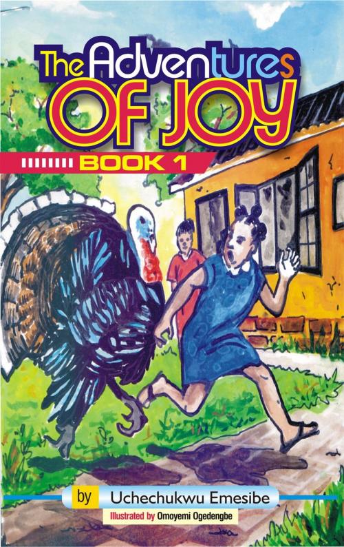 Cover of the book The Adventures of Joy by Uchechukwu Emesibe, Uchechukwu Emesibe