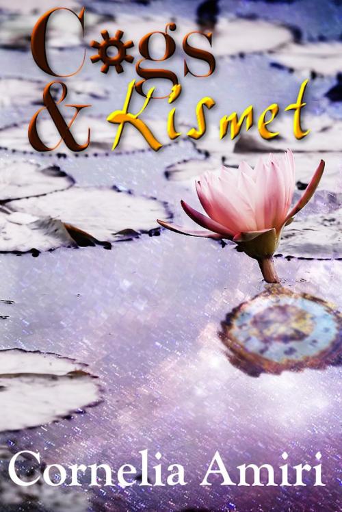 Cover of the book Cogs & Kismet by Cornelia Amiri, Cornelia Amiri
