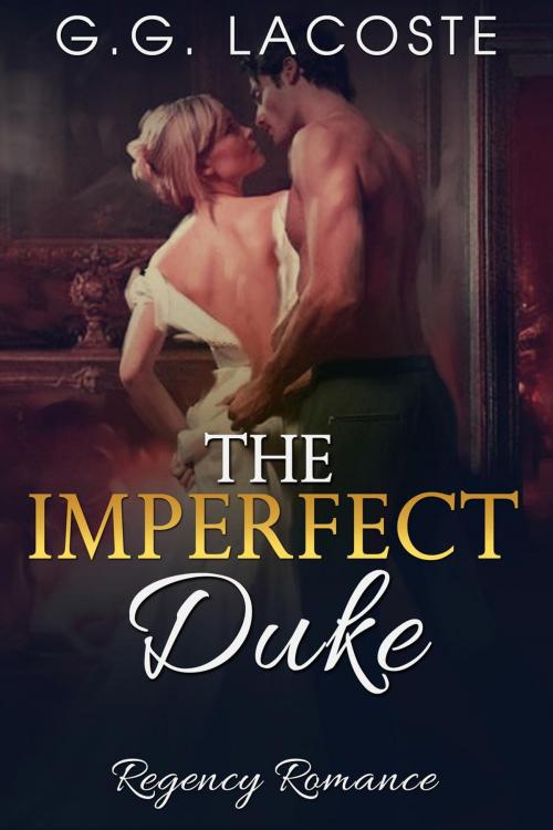 Cover of the book The Imperfect Duke by G.G. Lacoste, Lily Publishing