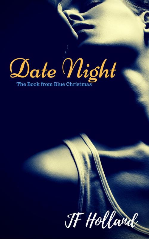 Cover of the book Date Night by JF Holland, JF Holland