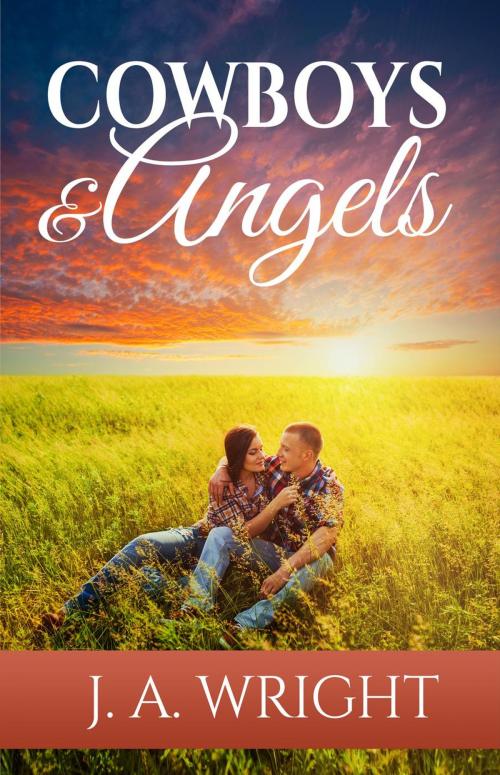 Cover of the book Cowboys & Angels by J.A Wright, J.A Wright