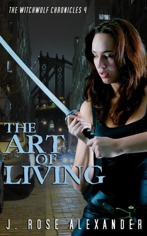 Cover of the book The Art of Living by J. Rose Alexander, Jennifer Stevens