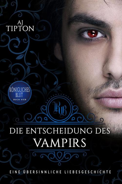 Cover of the book Die Entscheidung des Vampirs: Eine übersinnliche Liebesgeschichte by AJ Tipton, AJ Tipton Enterprises, LLC