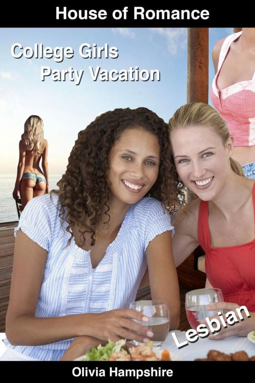 Cover of the book College Girls Party Vacation by Olivia Hampshire, SB Books