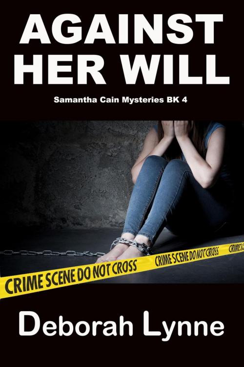 Cover of the book Against Her Will by Deborah Lynne, Deborah Lynne