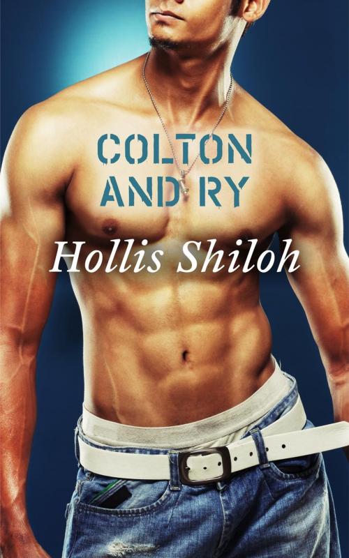Cover of the book Colton and Ry by Hollis Shiloh, Spare Words Press