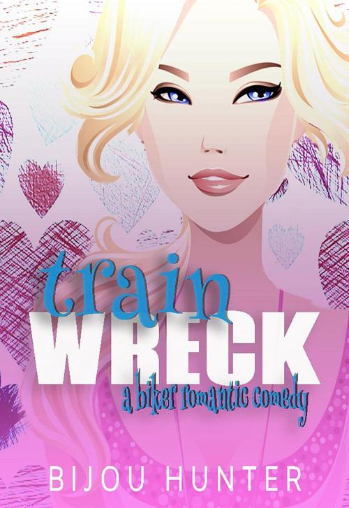 Cover of the book Train Wreck by Bijou Hunter, Bijou Hunter