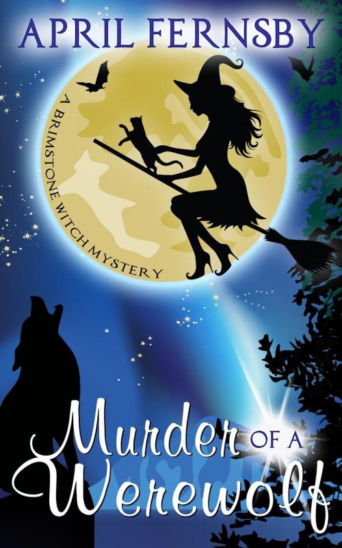Cover of the book Murder Of A Werewolf by April Fernsby, April Fernsby