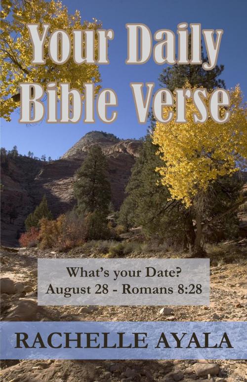 Cover of the book Your Daily Bible Verse by Rachelle Ayala, Rachelle Ayala