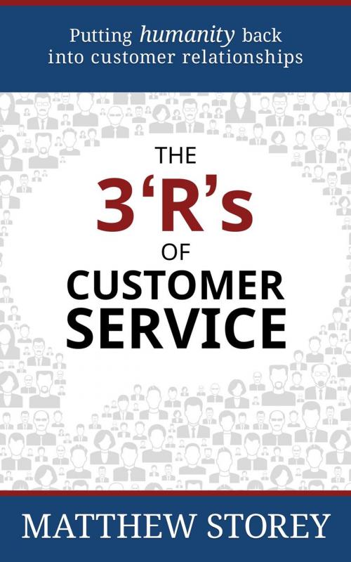 Cover of the book The 3 ‘R’s of Customer Service by Matthew Storey, Crofton Myers Training Ltd