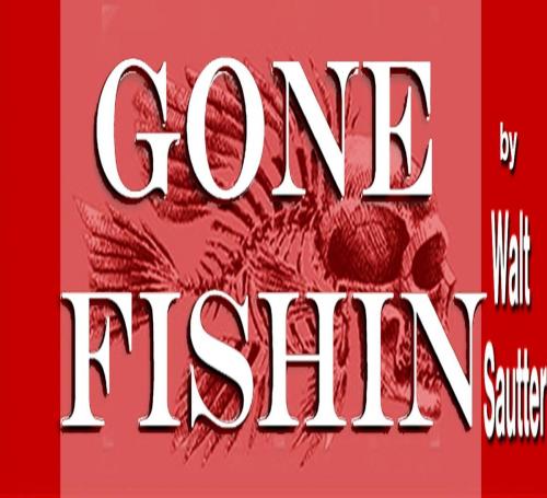 Cover of the book Gone Fishin' by Walt Sautter, Walt Sautter