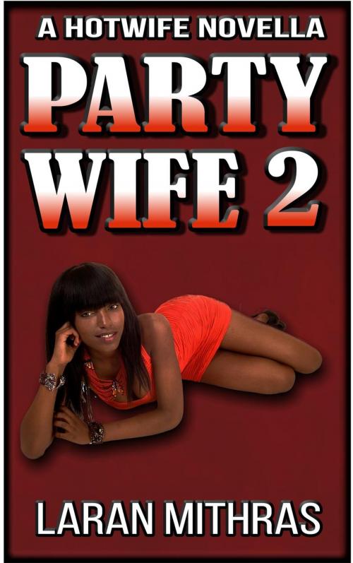 Cover of the book Party Wife 2 by Laran Mithras, Laran Mithras
