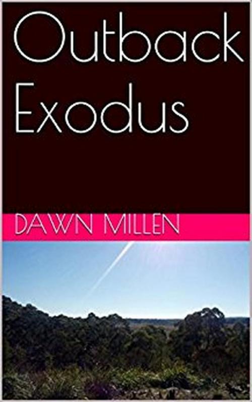 Cover of the book Outback Exodus by Dawn Millen, Dawn Millen