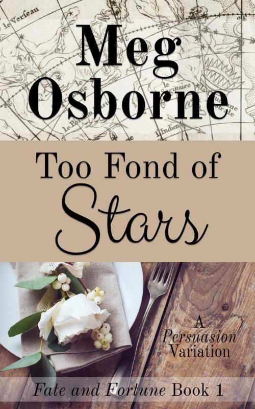 Cover of the book Too Fond of Stars: A Persuasion Variation by Meg Osborne, Meg Osborne