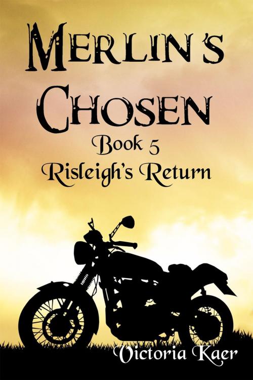 Cover of the book Merlin's Chosen Book 5 Risleigh's Return by Victoria Kaer, Victoria Kaer