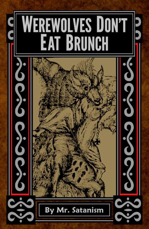 Cover of the book Werewolves Don't Eat Brunch by Mr. Satanism, Inept Concepts