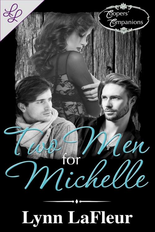 Cover of the book Two Men for Michelle by Lynn LaFleur, Lynn LaFleur