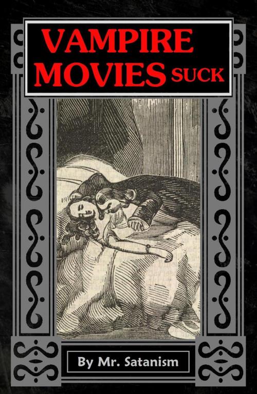 Cover of the book Vampire Movies Suck by Mr. Satanism, Inept Concepts