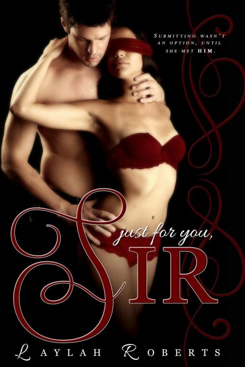 Cover of the book Just For You, Sir by Laylah Roberts, Laylah Roberts