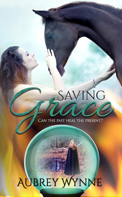 Cover of the book Saving Grace by Aubrey Wynne, Aubrey Wynne