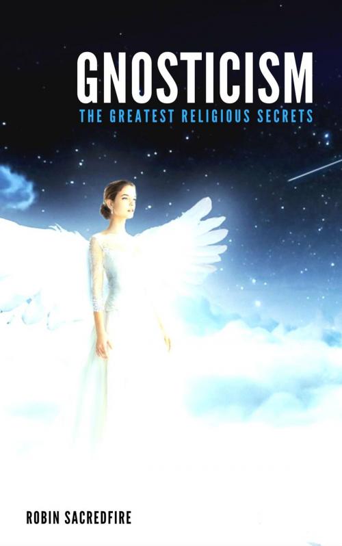 Cover of the book Gnosticism: The Greatest Religious Secrets by Robin Sacredfire, 22 Lions Bookstore