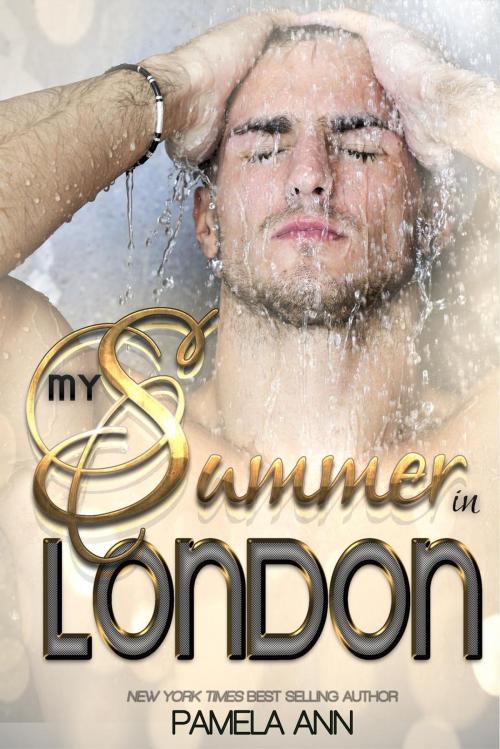Cover of the book My Summer in London by Pamela Ann, Pamela Ann