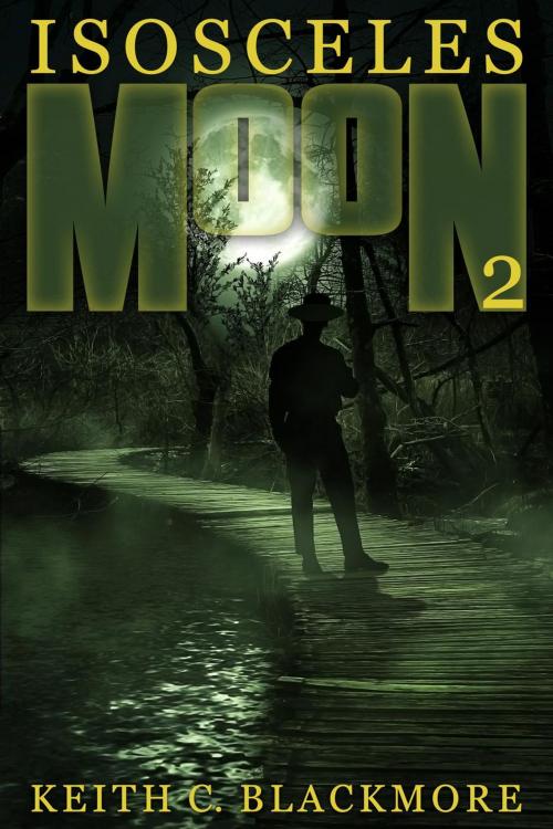 Cover of the book Isosceles Moon 2 by Keith C Blackmore, Keith C Blackmore