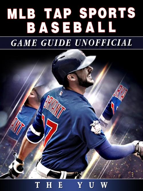 Cover of the book MLB Tap Sports Baseball Game Guide Unofficial by The Yuw, Hse Games