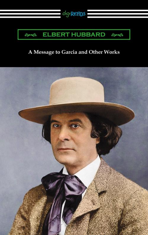 Cover of the book A Message to Garcia and Other Works by Elbert Hubbard, Neeland Media LLC