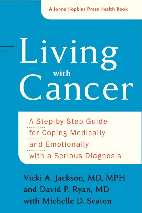 Cover of the book Living with Cancer by Michelle D. Seaton, Vicki A. Jackson, David P. Ryan, Johns Hopkins University Press