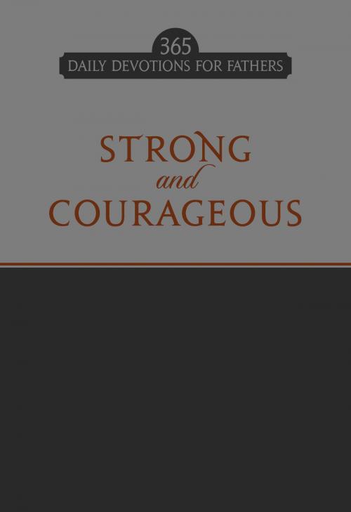 Cover of the book Strong and Courageous by BroadStreet Publishing Group LLC, BroadStreet Publishing Group, LLC