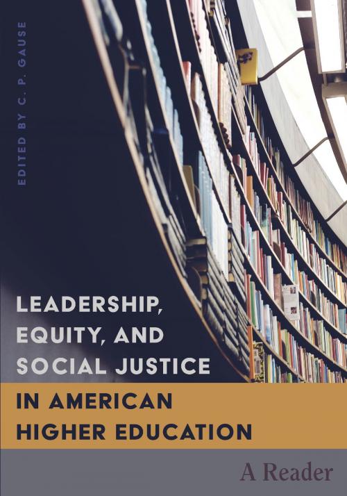 Cover of the book Leadership, Equity, and Social Justice in American Higher Education by , Peter Lang