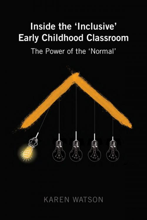 Cover of the book Inside the 'Inclusive' Early Childhood Classroom by Karen Watson, Peter Lang