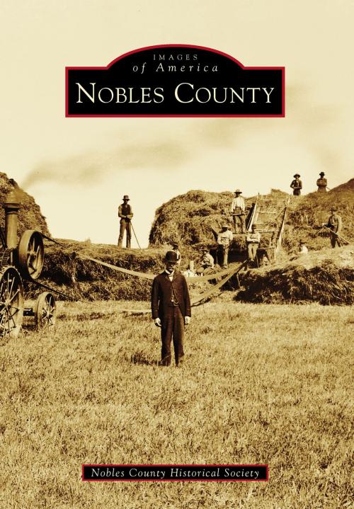 Cover of the book Nobles County by Nobles County Historical Society, Arcadia Publishing Inc.