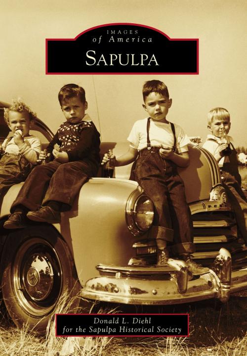 Cover of the book Sapulpa by Donald L. Diehl for the Sapulpa Historical Society, Arcadia Publishing Inc.