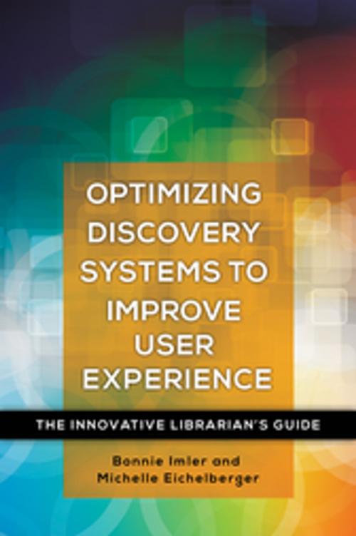Cover of the book Optimizing Discovery Systems to Improve User Experience: The Innovative Librarian's Guide by Bonnie Imler, Michelle Eichelberger, ABC-CLIO
