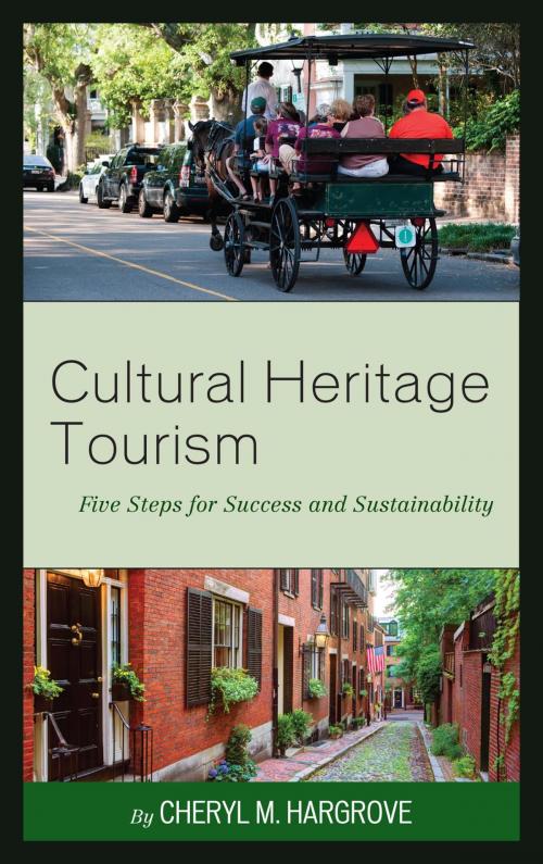 Cover of the book Cultural Heritage Tourism by Cheryl M. Hargrove, Rowman & Littlefield Publishers