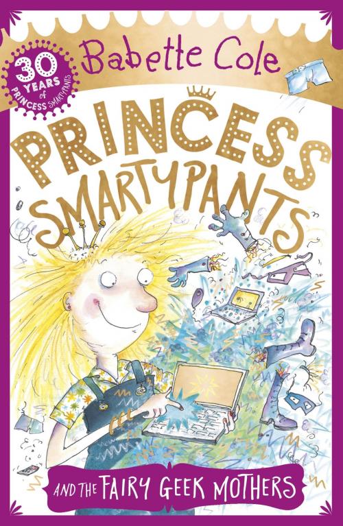 Cover of the book Princess Smartypants and the Fairy Geek Mothers by Babette Cole, Hachette Children's