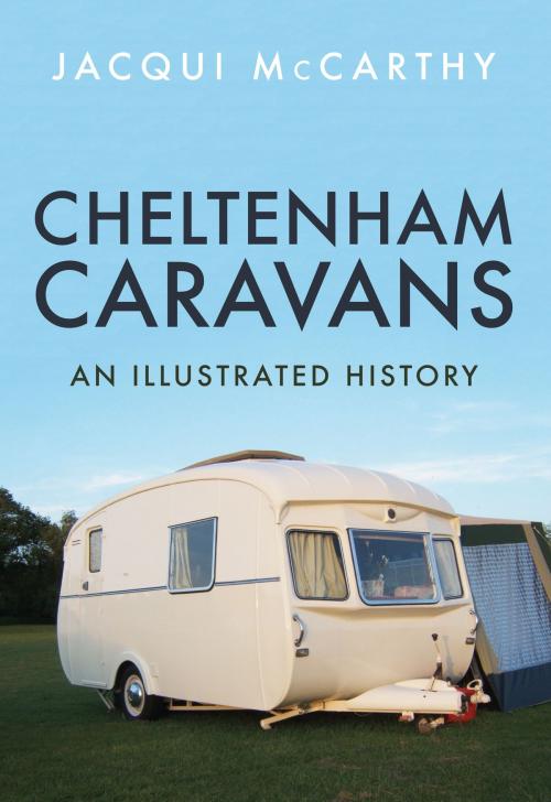 Cover of the book Cheltenham Caravans by Jacqui McCarthy, Amberley Publishing