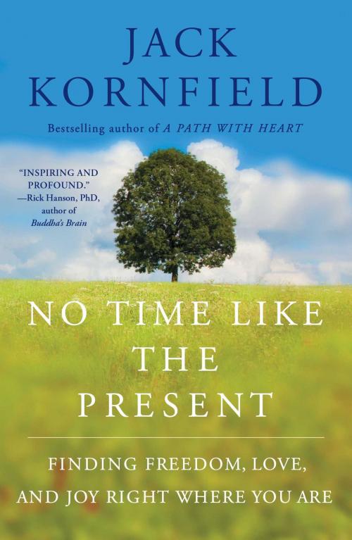 Cover of the book No Time Like the Present by Jack Kornfield, Atria Books