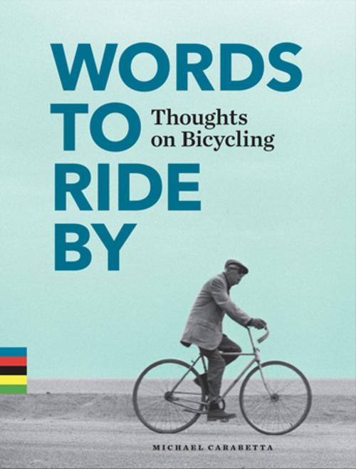 Cover of the book Words to Ride By by Michael Carabetta, Chronicle Books LLC