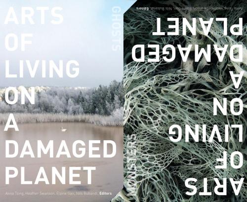 Cover of the book Arts of Living on a Damaged Planet by , University of Minnesota Press