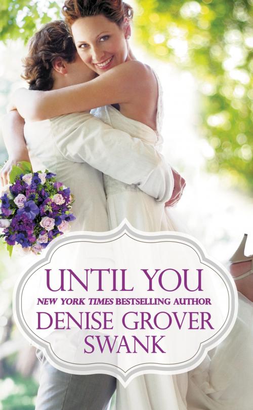 Cover of the book Until You by Denise Grover Swank, Grand Central Publishing