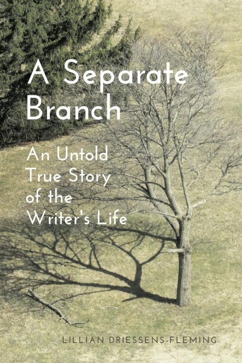 Cover of the book A Separate Branch by Lillian Driessens-Fleming, FriesenPress